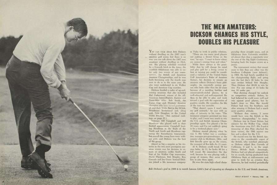 THE MEN AMATEURS: DICKSON CHANGES HIS STYLE, DOUBLES HIS PLEASURE