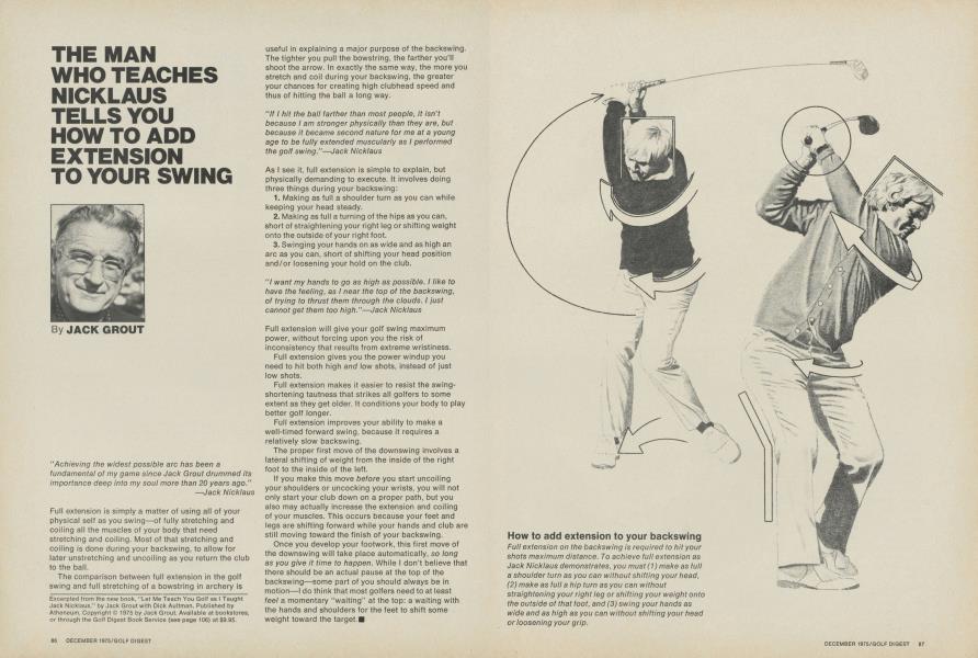 The man who teaches Nicklaus tells you how to add extension to your swing