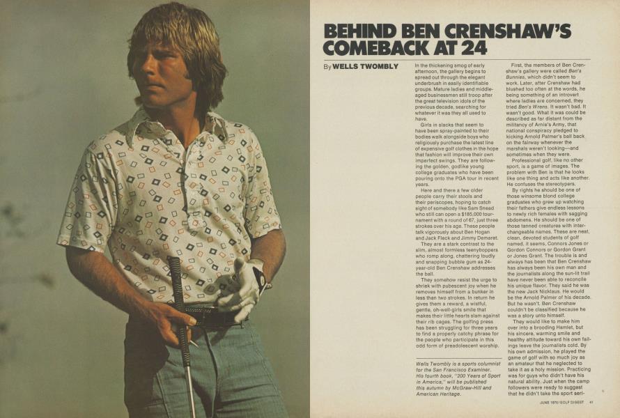 BEHIND BEN CRENSHAW’S COMEBACK AT 24