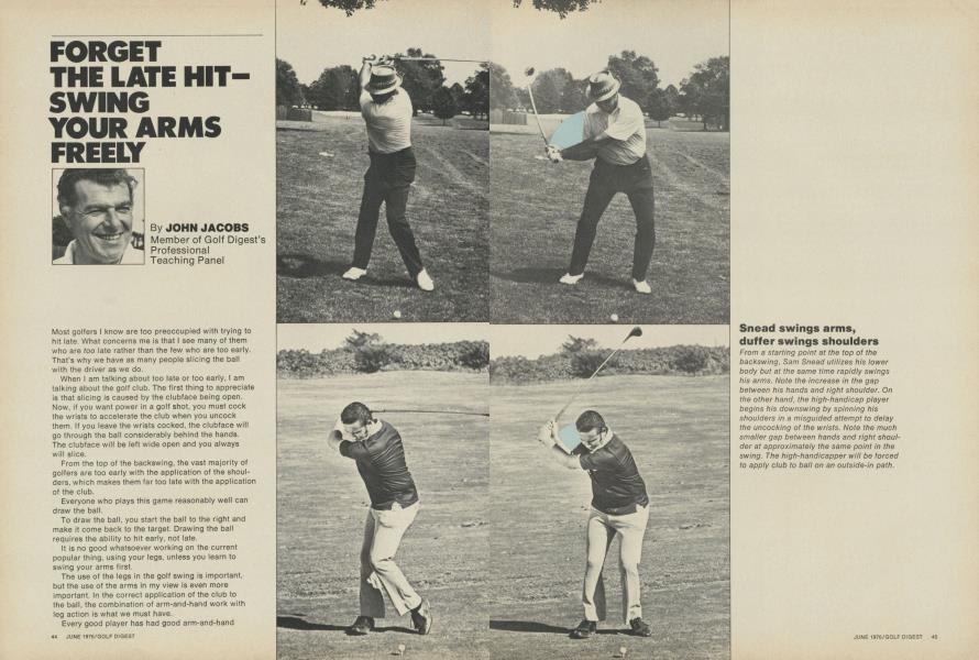 FORGET THE LATE HITSWING YOUR ARMS FREELY