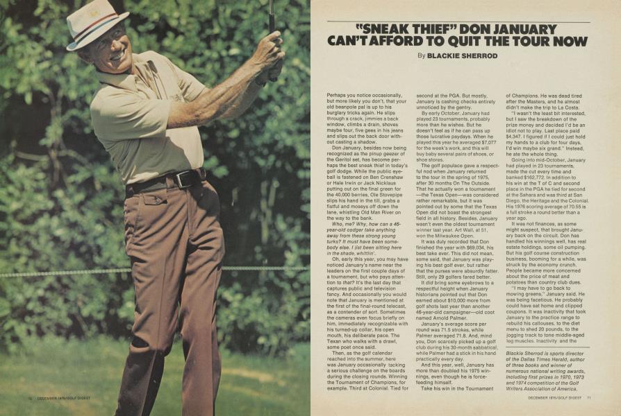"SNEAK THIEF” DON JANUARY CAN’T AFFORD TO QUIT THE TOUR NOW