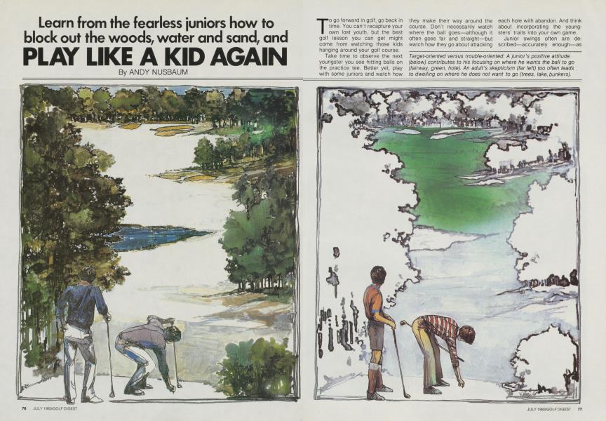 Learn from the fearless juniors how to block out the woods, water and sand, and PLAY LIKE A KID AGAIN