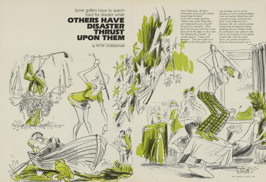 Some golfers have to search hard for disaster while OTHERS HAVE DISASTER THRUST UPON THEM