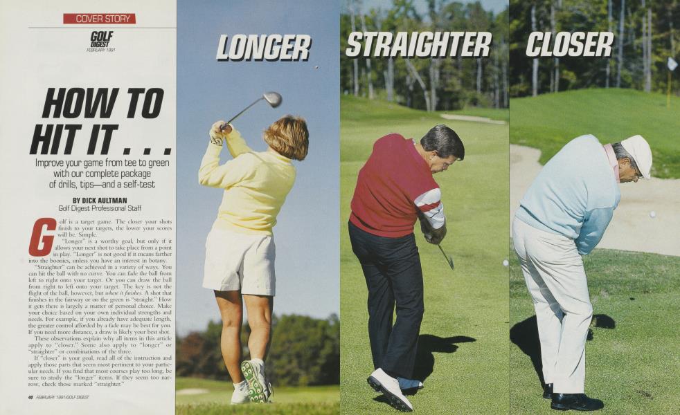 HOW TO HIT IT... LONGER, STRAIGHTER, CLOSER