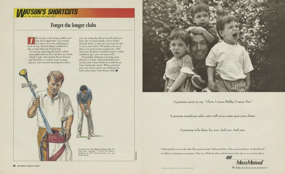 Forget the longer clubs