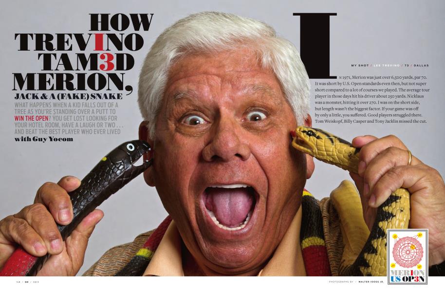HOW TREVINO TAMED MERION, JACK & A (FAKE) SNAKE