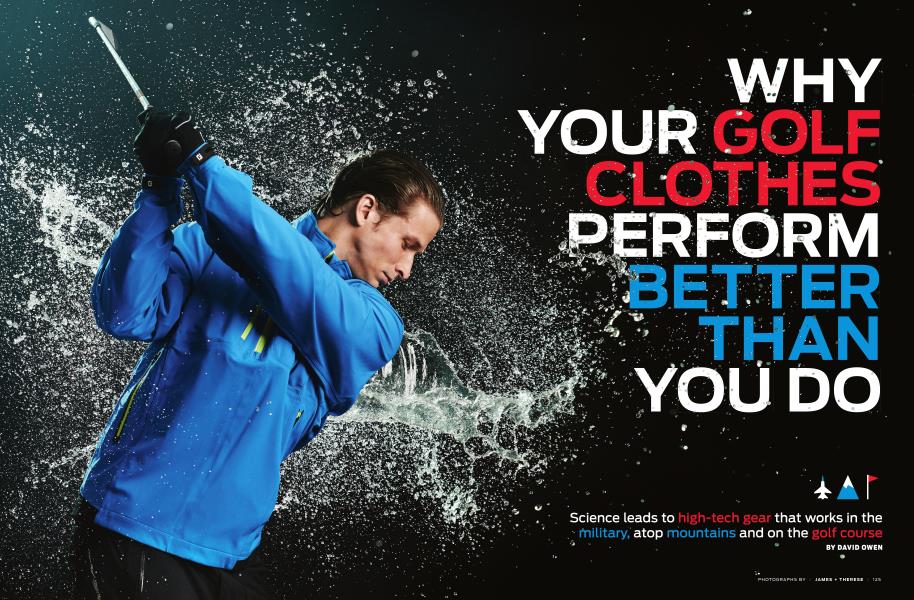 WHY YOUR GOLF CLOTHES PERFORM BETTER THAN YOU DO