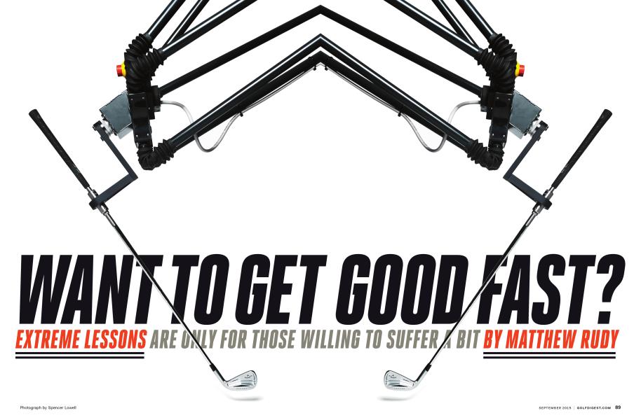 WANT TO GET GOOD FAST?