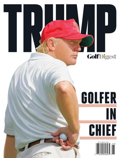 Issue: - TRUMP SIP 2017 | Golf Digest