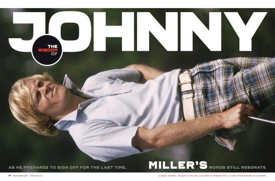 THE WISDOM OF JOHNNY MILLER, Page: 94 - FEBRUARY 2019 | Golf Digest