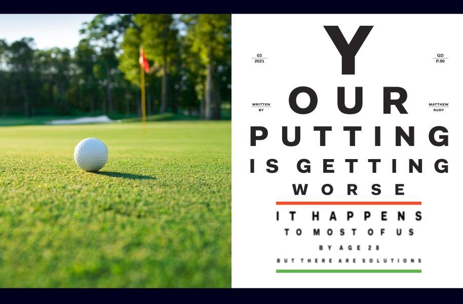 YOUR PUTTING IS GETTING WORSE